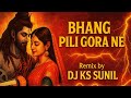 Bhang Pili Gora Ne Remix EDM Mix DJ KS X VJ PR DJ KS TRILOKPURI 2025