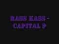 Rass Kass - Capital P