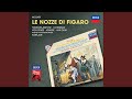 Mozart: Le nozze di Figaro, K. 492, Act I: No. 6, Non so più – Ah, son perduto!