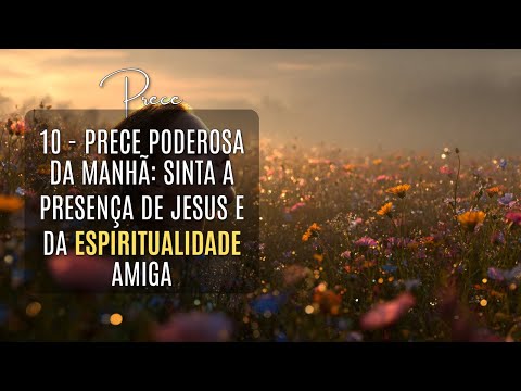 Spiritual Morning Prayer. The Ritual That Will Shield Your Day Against Negative Energies.