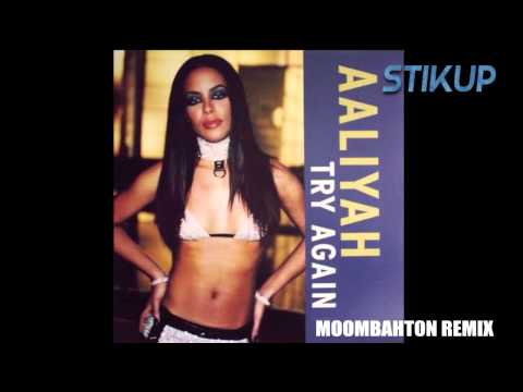 Aaliyah - Try Again (STIKUP MOOMBAHTON REMIX)