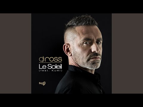 Le Soleil (feat. Kumi - DJ Ross, Alessandro Viale - Radio Edit)