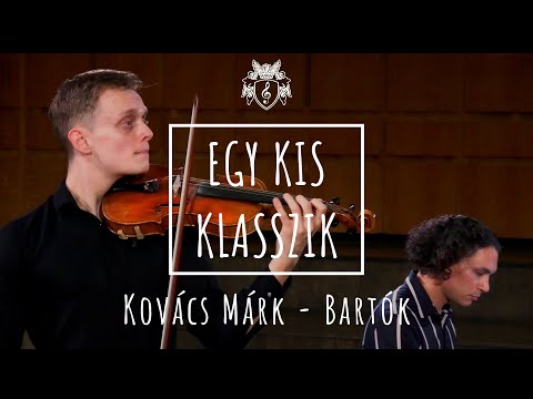 Egy kis klasszik | Kovács Márk | Bartók Béla: 1. rapszódia (BB 94) Moderato (Lassú)