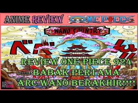 REVIEW ONE PIECE 924 - BABAK PERTAMA ARC WANO SELESAI!!!