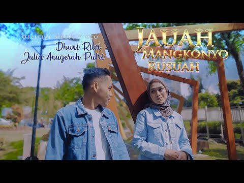 Julia Anugerah Putri & Dhani Rilvi - Jauah Mangkonyo Rusuah (Official Music Video)