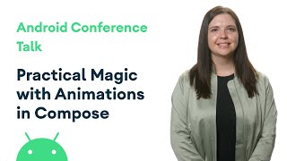 - Introduction - Practical magic with animations in Jetpack Compose