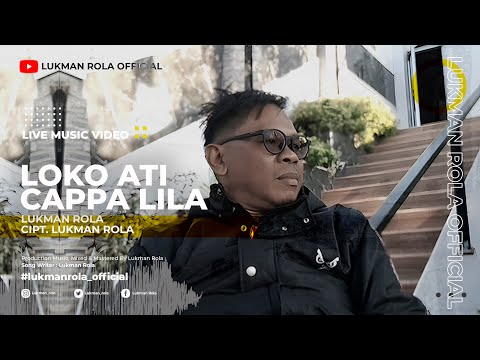 Lukman Rola - Loko' Ati Cappa' Lila ( Official Music Video )