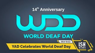 YAD Celebrates World Deaf Day