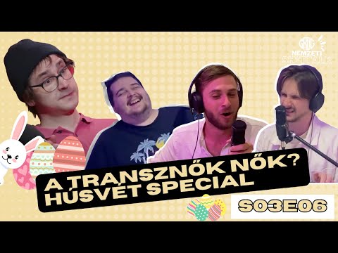 S03E06  - 🐰  Gulyás Marci Transzfób-e típusú Húsvéti Special