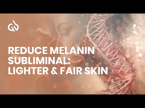 Reduce Melanin Subliminal: Lighter & Fair Skin, Skin Lightening Frequency