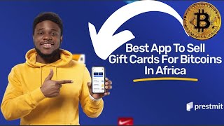 Best App To Sell Gift Cards For Bitcoins In Africa – PRESTMIT