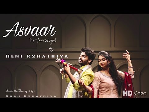 Asvaar - Hellaro Ft.Heni Kshatriya | Re-Arranged by Vraj Kshatriya | Original by Aishwarya majmudar