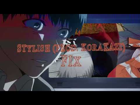 Fix - Stylish (Prod. KoraKazi)