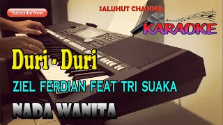 Download lagu DURI DURI ll KARAOKE ll TRI SUAKA & ZIEL FERDIAN ll NADA WANITA ll A=DO mp3