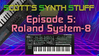 Video thumbnail for Scott's Synth Stuff Episode 5: Roland System-8 Review by Scott's Synth Stuff