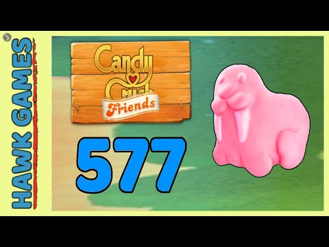 Candy Crush Friends Level 577 (Animals mode) - 3 Stars Walkthrough, No Boosters