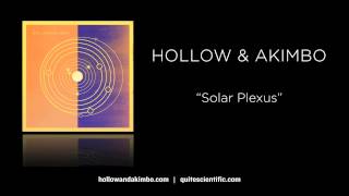 Hollow &amp; Akimbo - Solar Plexus [Audio]