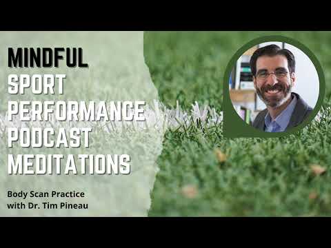 Body Scan Meditation Practice with Dr. Tim Pineau
