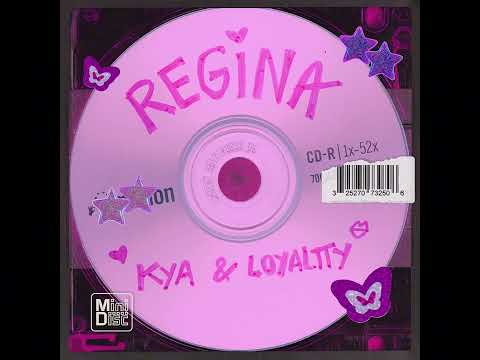 KYA - REGINA (FT. LOYALTTY)