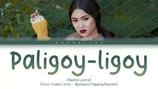 Nadine Lustre - PALIGOY-LIGOY Diary ng Panget OST (Baybayin/Tagalog/English - Color Coded Lyrics)