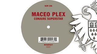 Maceo Plex - Conjure Superstar