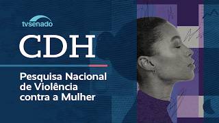Ao vivo: CDH debate violência contra a mulher com deficiência - 23/9/26