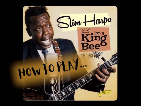 “I’m A King Bee” - Slim Harpo (lesson)