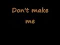 Don't Make Me- Blake Shelton (Lyrics)