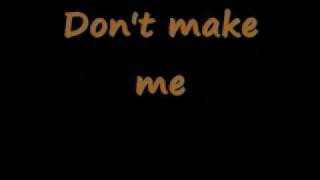 Don&#39;t Make Me- Blake Shelton (Lyrics)