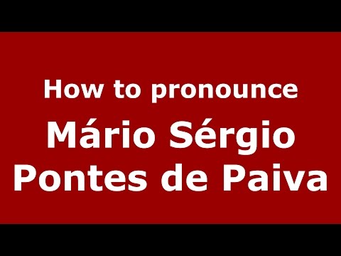 How to pronounce Mário Sérgio Pontes de Paiva (Spanish/Argentina) - PronounceNames.com