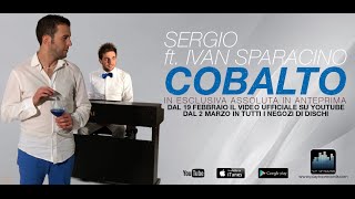 Sergio ft. Ivan Sparacino - Cobalto (Official Video)