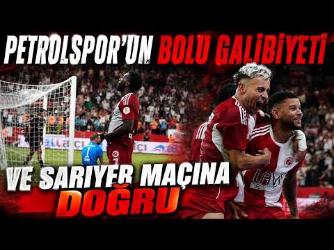 PETROLSPOR’UN BOLU GALİBİYETİ VE SARIYER MAÇINA DOĞRU #canlı