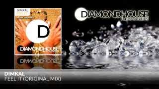 Dimkal - Feel It (Original Mix) / Diamondhouse Records