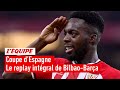 Le replay intégral d'Athletic Bilbao - Barcelone en quart de finale de la Coupe d'Espagne