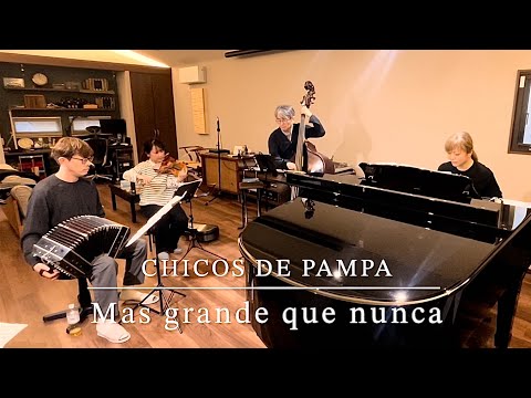 CHICOS DE PAMPAリハーサルより“Mas grande que nunca”