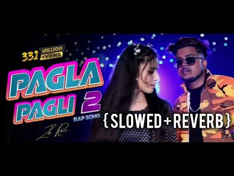 Pagla Pagli 2 Rap Song - ZB (Slowed & Reverb) Official music video
