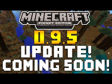 Minecraft Pocket Edition - 0.9.5 LAST BUG FIX UPDATE THIS WEEK! + MUSIC & MORE COMING! [MCPE]