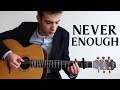Never Enough - The Greatest Showman (Fingerstyle Guitar Cover)