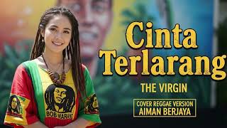 Download lagu CINTA TERLARANG The Virgin | Cover Reggae Version mp3
