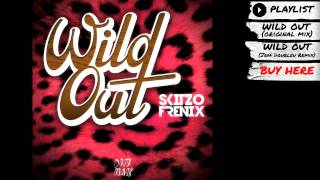Skitzofrenix -  "Wild Out" (Audio) | Dim Mak Records