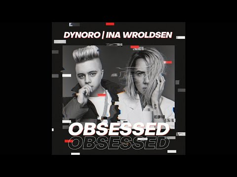 Dynoro & Ina Wroldsen - Obsessed (Audio)