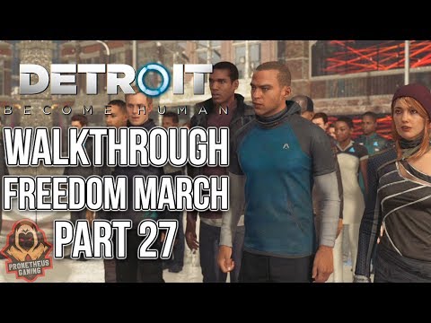 DETROIT BECOME HUMAN Walkthrough - PART 27 - FREEDOM MARCH | No Commentary
