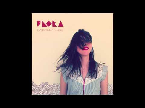 Flora - Everything is Here (Full Album)