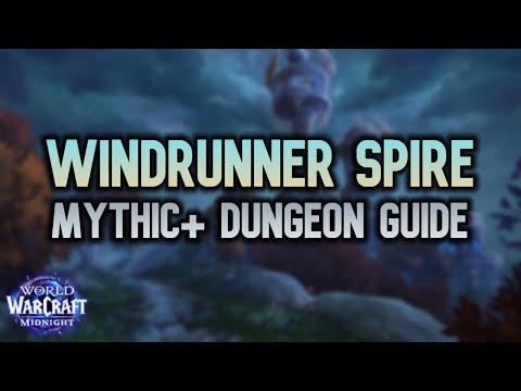 Windrunner Spire - Mythic+ Dungeon Guide | Midnight Season 1
