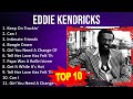 E D D I E K E N D R I C K S 2023 MIX Top 10 Best Songs Greatest Hits Full Album
