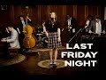Last Friday Night Katy Perry 40s Jazz Vibes Style Cover Ft Olivia Kuper Harris