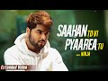 Ninja New Song Sahaan Toh Pyaareya Extended Sadsong Zindagi Zindabaad