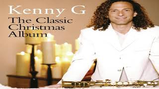 🎄 Kenny G – The Classic Christmas Album 🎄