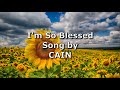 I'm So Blessed - CAIN | Lyric Video