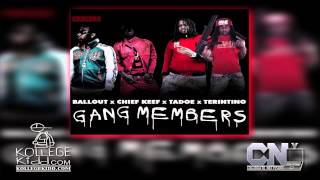 Chief Keef - Gang Members (Feat. Ballout x Tadoe x Terintino)
